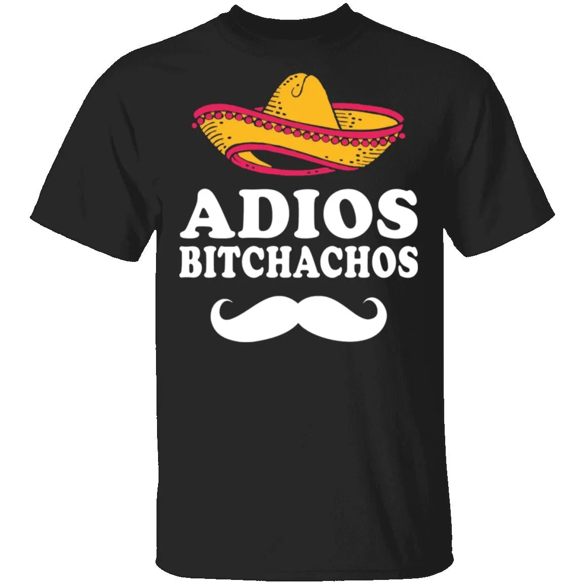 Adios Bitchachos T-Shirt