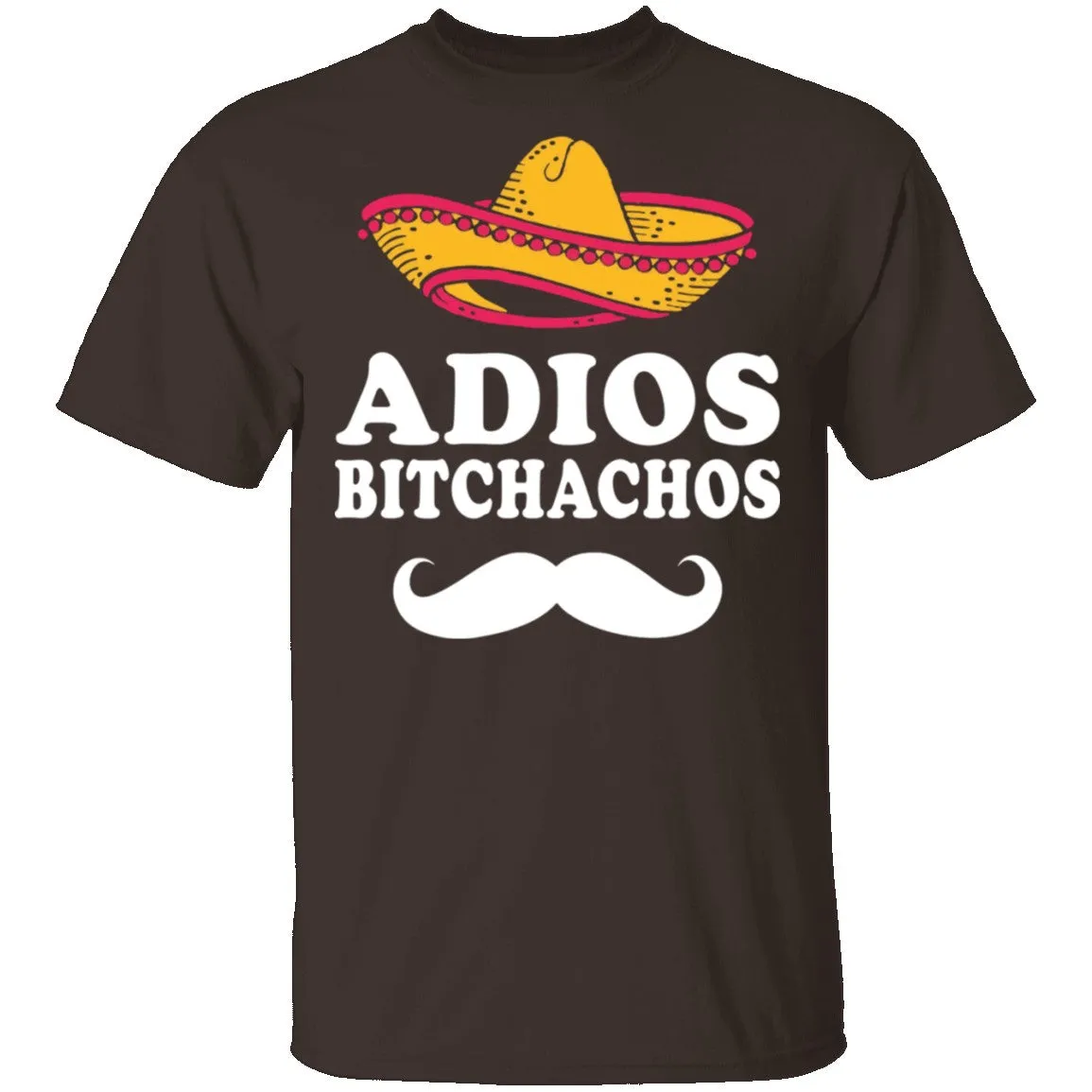 Adios Bitchachos T-Shirt