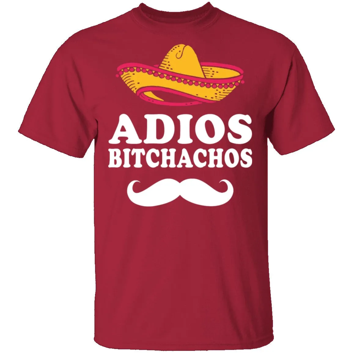 Adios Bitchachos T-Shirt